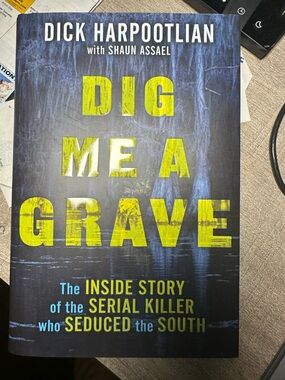 Dig Me a Grave by Dick Harpootlian - Yellow & Black Cover